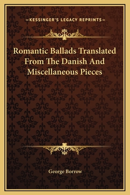Romantic Ballads Translated From The Danish And... 1169250629 Book Cover