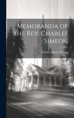 Memoranda of the Rev. Charles Simeon 1019627115 Book Cover