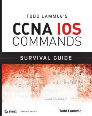 Todd Lammle's CCNA IOS Commands Survival Guide 0470175605 Book Cover