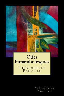 Odes Funambulesques (French Edition) [French] 1720852278 Book Cover