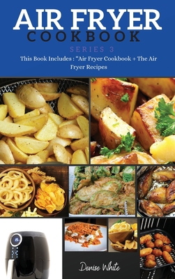 AIR FRYER COOKBOOK series3: This Book Includes:... 1802162925 Book Cover