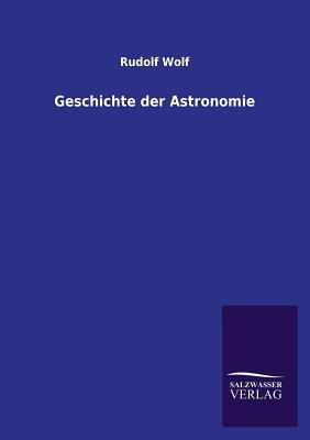 Geschichte Der Astronomie [German] 384603763X Book Cover