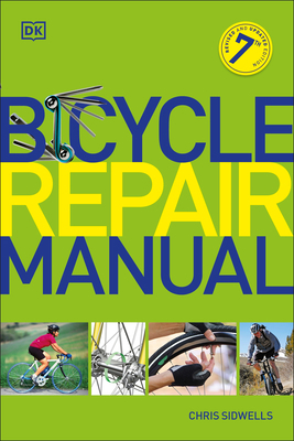 Bicycle Repair Manual, Seventh Edition 0744028515 Book Cover