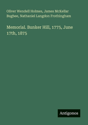 Memorial. Bunker Hill, 1775, June 17th, 1875 3386190499 Book Cover
