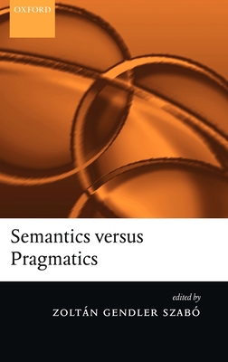 Semantics Versus Pragmatics 0199251517 Book Cover