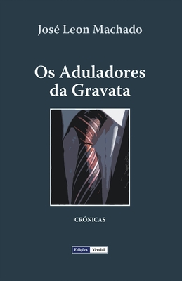Os Aduladores da Gravata [Portuguese] B0CFZTJH3Z Book Cover