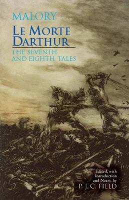 Le Morte Darthur: The Seventh and Eighth Tales 0872209466 Book Cover