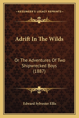 Adrift In The Wilds: Or The Adventures Of Two S... 1164559958 Book Cover