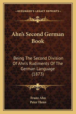 Ahn's Second German Book: Being The Second Divi... 1165306492 Book Cover