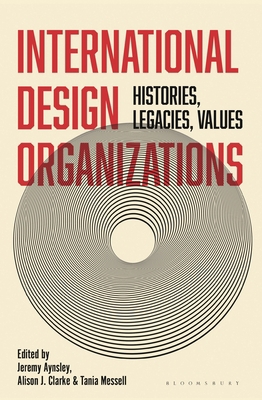 International Design Organizations: Histories, ... 1350112518 Book Cover