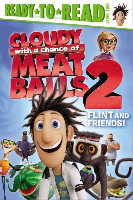 Flint and Friends! (Cloudy with a Chance of Mea... 1442495537 Book Cover