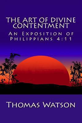 The Art of Divine Contentment: An Exposition of... 1482090597 Book Cover