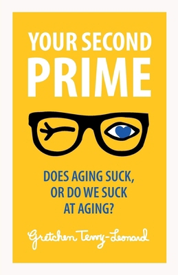 Your Second Prime: Does Aging Suck, or Do We Su... B0FPPSGK1Y Book Cover