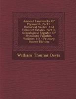 Ancient Landmarks Of Plymouth: Part I. Historic... 1295090813 Book Cover