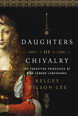 Daughters of Chivalry: The Forgotten Children o... 1643136879 Book Cover