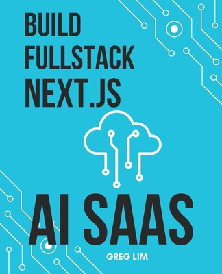 Build Full Stack NextJs AI SAAS B0DSWGS7H6 Book Cover