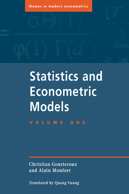 Statistics and Econometric Models: Volume 1, Ge... 0521405513 Book Cover