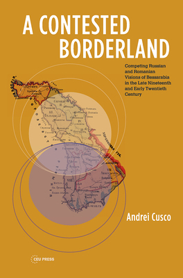 A Contested Borderland: Competing Russian and R... 9633861594 Book Cover