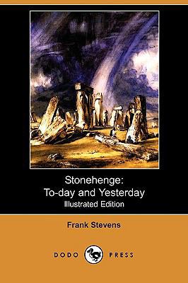 Stonehenge: To-Day and Yesterday (Illustrated E... 1409963047 Book Cover