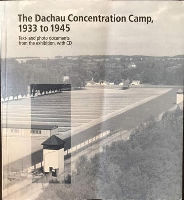 The Dachau Concentration Camp, 1933 to 1945 3874907511 Book Cover