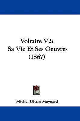 Voltaire V2: Sa Vie Et Ses Oeuvres (1867) 1104589214 Book Cover