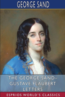 The George Sand- Gustave Flaubert Letters (Espr... 1034086804 Book Cover