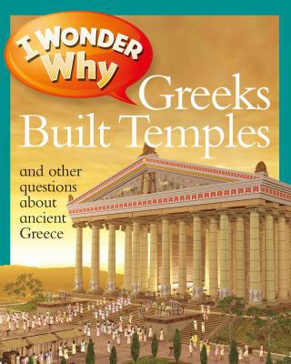 I Wonder Why Greeks Built Temples: And Other Qu... 0753467054 Book Cover