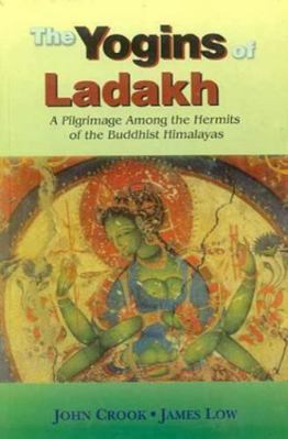 The Yogins of Ladakh: A Pilgrimage Among the He... 8120814797 Book Cover