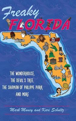 Freaky Florida: The Wonderhouse, the Devil's Tr... 1540236056 Book Cover