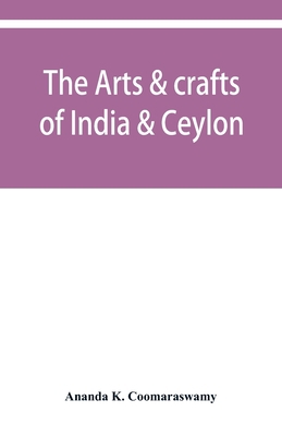 The arts & crafts of India & Ceylon 9353950341 Book Cover