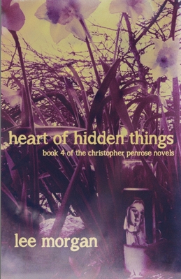 Heart of Hidden Things: Book Four of the Christ... B085HMS3ZJ Book Cover