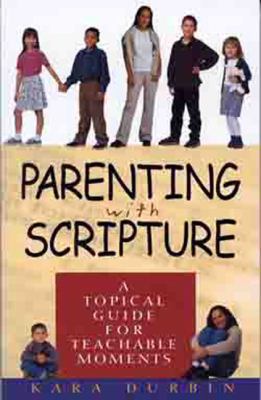Parenting With Scripture: A Topical Guide for T... 0802465420 Book Cover