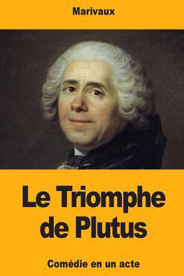 Le Triomphe de Plutus [French] 1727341082 Book Cover