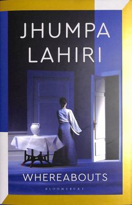 Whereabouts: Jhumpa Lahiri 152662995X Book Cover