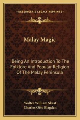 Malay Magic: Being An Introduction To The Folkl... 1162946865 Book Cover