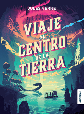 Viaje Al Centro de la Tierra (Novela) / Journey... [Spanish] 607074909X Book Cover