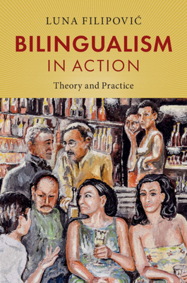 Bilingualism in Action: Theory and Practice 1108455905 Book Cover