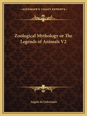 Zoological Mythology or The Legends of Animals V2 1162596562 Book Cover