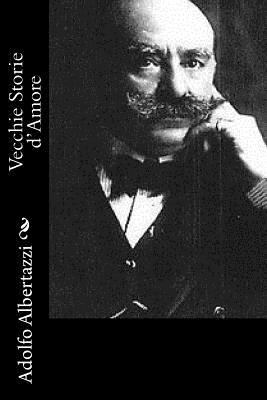 Vecchie Storie d'Amore [Italian] 1477675353 Book Cover