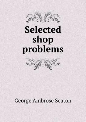 Selected shop problems 5518895410 Book Cover