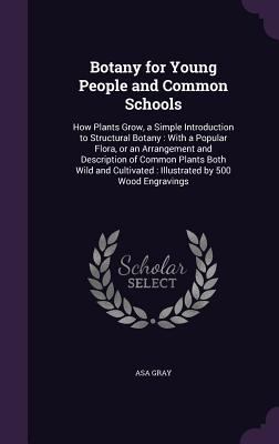 Botany for Young People and Common Schools: How... 1355887151 Book Cover