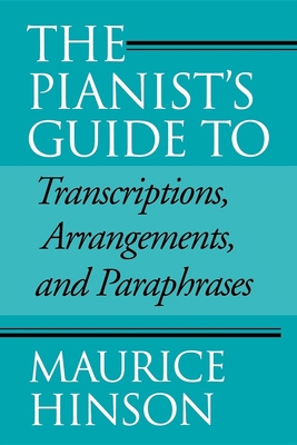 Pianist's Guide to Transcriptions, Arrangements... 0253214564 Book Cover