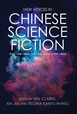 New Voices in Chinese Science Fiction 1642361127 Book Cover