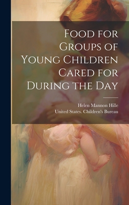 Food for Groups of Young Children Cared for Dur... 1020790962 Book Cover