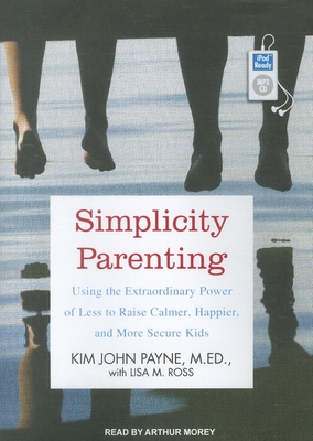 Simplicity Parenting: Using the Extraordinary P... 1452655812 Book Cover