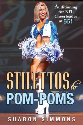 Stilettos to Pom-Poms 1480283037 Book Cover