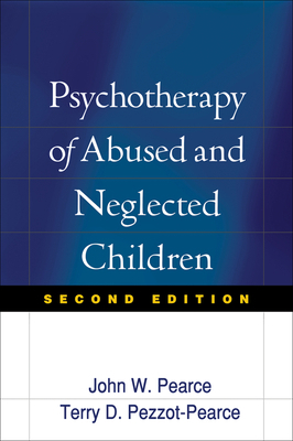 Psychotherapy of Abused and Neglected Children 1593852134 Book Cover