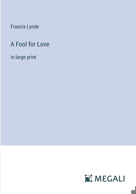 A Fool for Love: in large print 3387313705 Book Cover