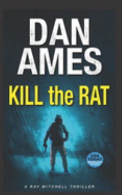 Kill the Rat: A Ray Mitchell Thriller 1691849103 Book Cover