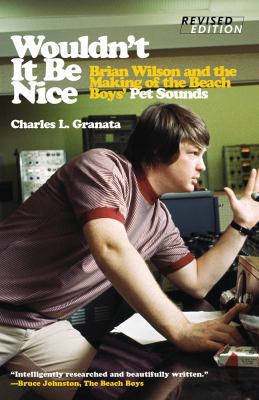 Wouldn't It Be Nice: Brian Wilson and the Makin... 1613738390 Book Cover